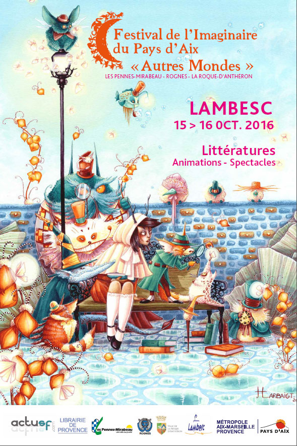 Autres Mondes Festival de l’Imaginaire du pays d’Aix du 11 au 16 octobre 2016